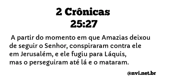 2 CRÔNICAS 25:27 NVI NOVA VERSÃO INTERNACIONAL