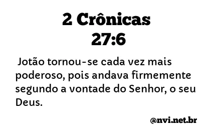 2 CRÔNICAS 27:6 NVI NOVA VERSÃO INTERNACIONAL