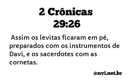 2 CRÔNICAS 29:26 NVI NOVA VERSÃO INTERNACIONAL