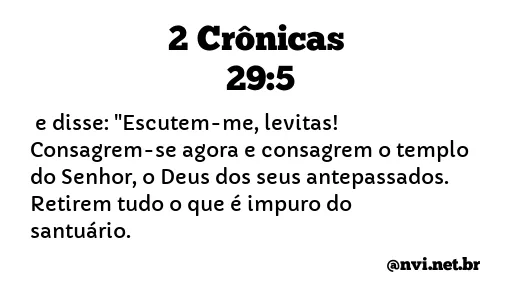 2 CRÔNICAS 29:5 NVI NOVA VERSÃO INTERNACIONAL