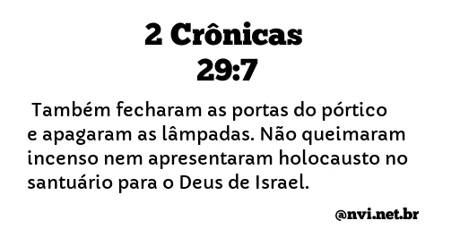 2 CRÔNICAS 29:7 NVI NOVA VERSÃO INTERNACIONAL