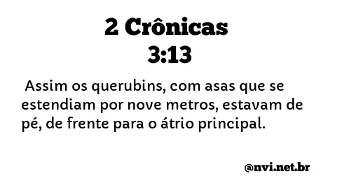 2 CRÔNICAS 3:13 NVI NOVA VERSÃO INTERNACIONAL