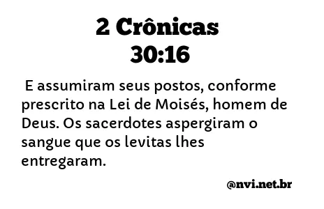 2 CRÔNICAS 30:16 NVI NOVA VERSÃO INTERNACIONAL