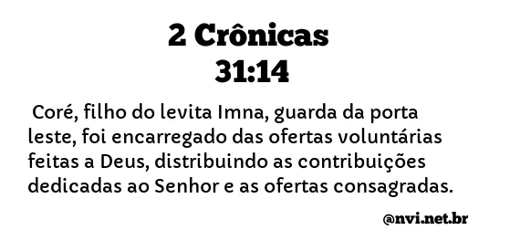 2 CRÔNICAS 31:14 NVI NOVA VERSÃO INTERNACIONAL