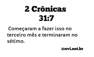 2 CRÔNICAS 31:7 NVI NOVA VERSÃO INTERNACIONAL