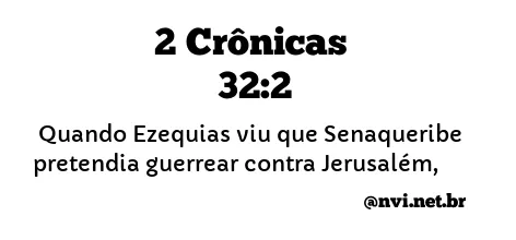 2 CRÔNICAS 32:2 NVI NOVA VERSÃO INTERNACIONAL