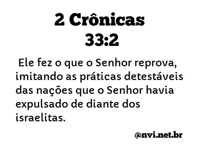 2 CRÔNICAS 33:2 NVI NOVA VERSÃO INTERNACIONAL