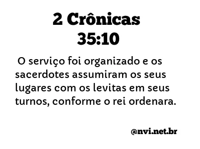 2 CRÔNICAS 35:10 NVI NOVA VERSÃO INTERNACIONAL