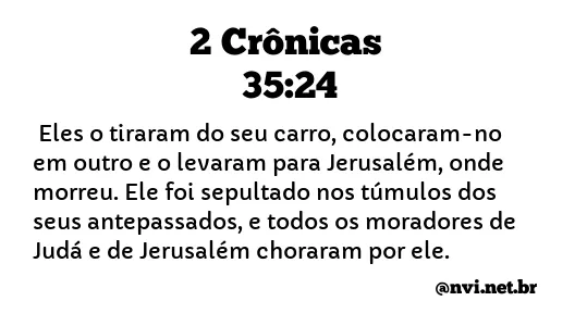 2 CRÔNICAS 35:24 NVI NOVA VERSÃO INTERNACIONAL