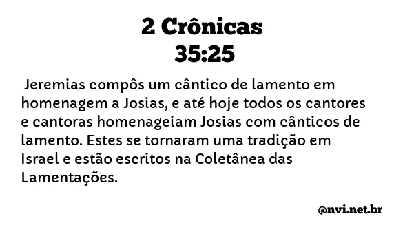 2 CRÔNICAS 35:25 NVI NOVA VERSÃO INTERNACIONAL