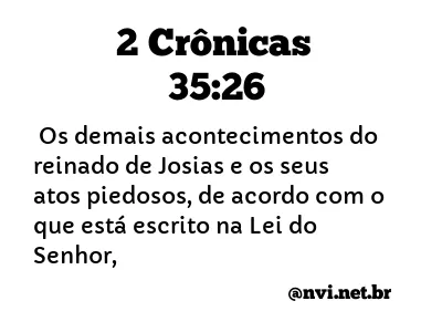 2 CRÔNICAS 35:26 NVI NOVA VERSÃO INTERNACIONAL