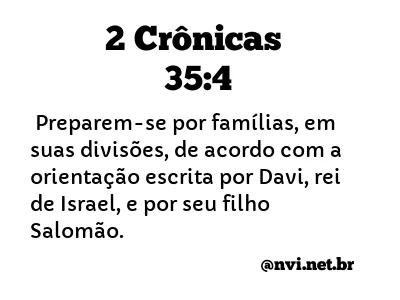 2 CRÔNICAS 35:4 NVI NOVA VERSÃO INTERNACIONAL