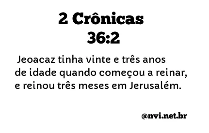 2 CRÔNICAS 36:2 NVI NOVA VERSÃO INTERNACIONAL