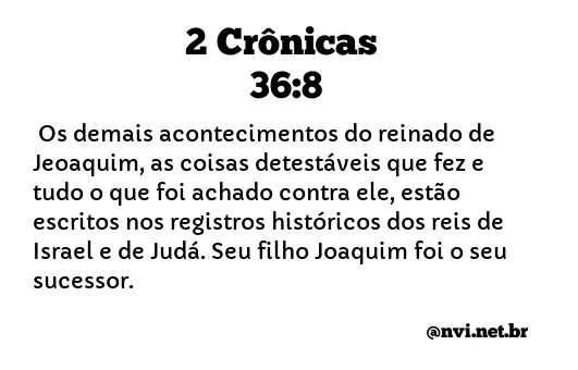 2 CRÔNICAS 36:8 NVI NOVA VERSÃO INTERNACIONAL