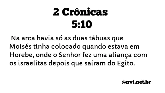 2 CRÔNICAS 5:10 NVI NOVA VERSÃO INTERNACIONAL