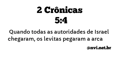 2 CRÔNICAS 5:4 NVI NOVA VERSÃO INTERNACIONAL