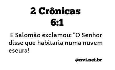 2 CRÔNICAS 6:1 NVI NOVA VERSÃO INTERNACIONAL