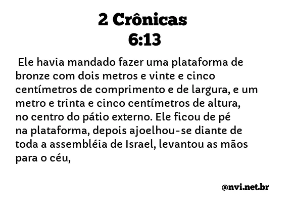 2 CRÔNICAS 6:13 NVI NOVA VERSÃO INTERNACIONAL