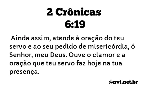 2 CRÔNICAS 6:19 NVI NOVA VERSÃO INTERNACIONAL