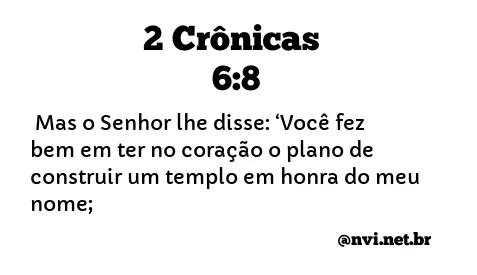 2 CRÔNICAS 6:8 NVI NOVA VERSÃO INTERNACIONAL