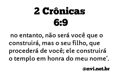 2 CRÔNICAS 6:9 NVI NOVA VERSÃO INTERNACIONAL