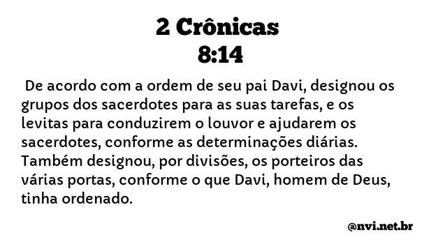 2 CRÔNICAS 8:14 NVI NOVA VERSÃO INTERNACIONAL