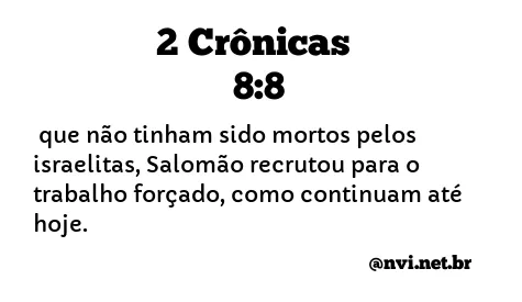 2 CRÔNICAS 8:8 NVI NOVA VERSÃO INTERNACIONAL