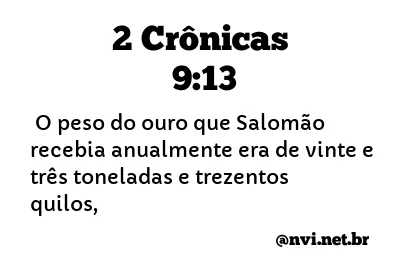 2 CRÔNICAS 9:13 NVI NOVA VERSÃO INTERNACIONAL