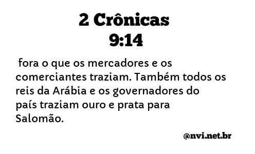 2 CRÔNICAS 9:14 NVI NOVA VERSÃO INTERNACIONAL