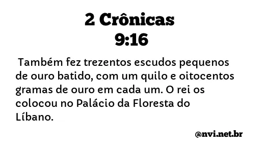 2 CRÔNICAS 9:16 NVI NOVA VERSÃO INTERNACIONAL