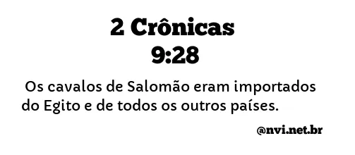 2 CRÔNICAS 9:28 NVI NOVA VERSÃO INTERNACIONAL