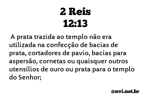 2 REIS 12:13 NVI NOVA VERSÃO INTERNACIONAL