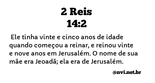 2 REIS 14:2 NVI NOVA VERSÃO INTERNACIONAL