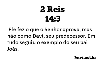 2 REIS 14:3 NVI NOVA VERSÃO INTERNACIONAL