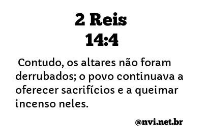 2 REIS 14:4 NVI NOVA VERSÃO INTERNACIONAL