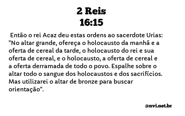 2 REIS 16:15 NVI NOVA VERSÃO INTERNACIONAL