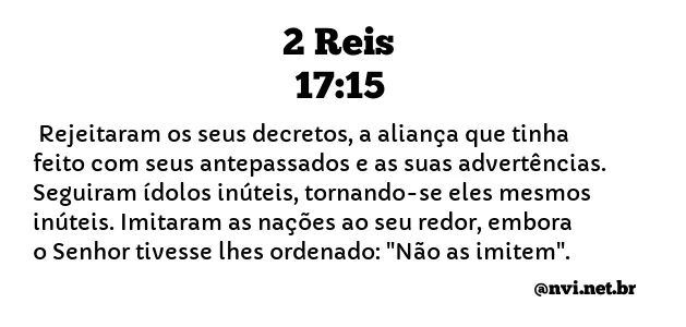 2 REIS 17:15 NVI NOVA VERSÃO INTERNACIONAL