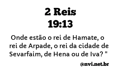 2 REIS 19:13 NVI NOVA VERSÃO INTERNACIONAL