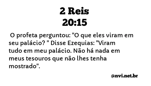 2 REIS 20:15 NVI NOVA VERSÃO INTERNACIONAL