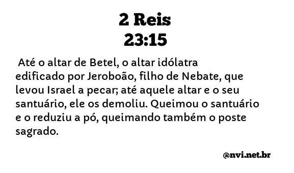 2 REIS 23:15 NVI NOVA VERSÃO INTERNACIONAL