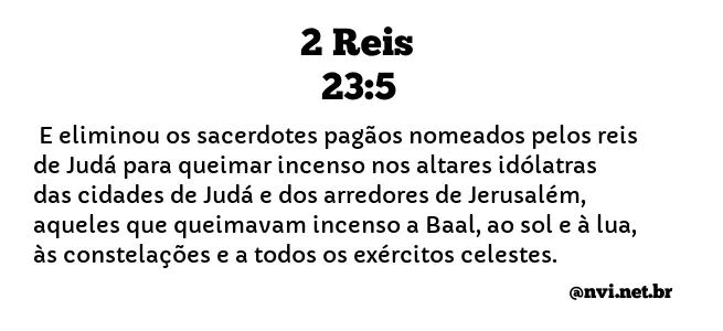 2 REIS 23:5 NVI NOVA VERSÃO INTERNACIONAL