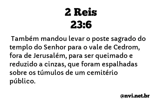 2 REIS 23:6 NVI NOVA VERSÃO INTERNACIONAL