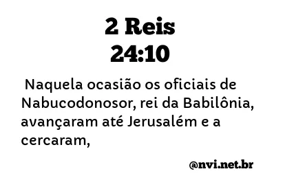 2 REIS 24:10 NVI NOVA VERSÃO INTERNACIONAL