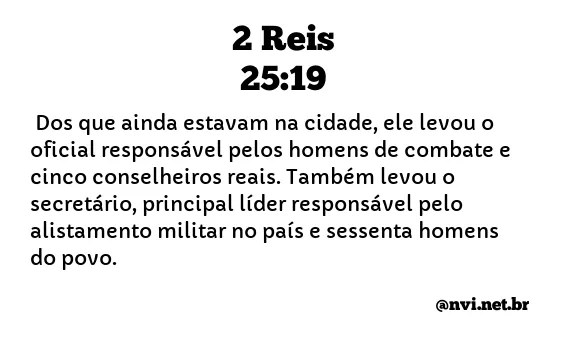 2 REIS 25:19 NVI NOVA VERSÃO INTERNACIONAL