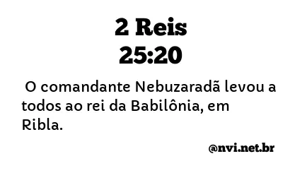 2 REIS 25:20 NVI NOVA VERSÃO INTERNACIONAL