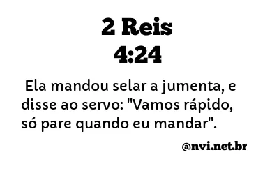 2 REIS 4:24 NVI NOVA VERSÃO INTERNACIONAL