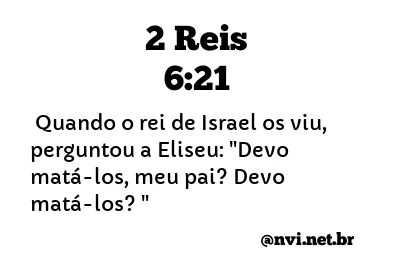 2 REIS 6:21 NVI NOVA VERSÃO INTERNACIONAL