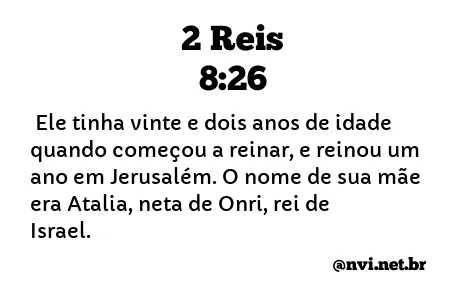 2 REIS 8:26 NVI NOVA VERSÃO INTERNACIONAL