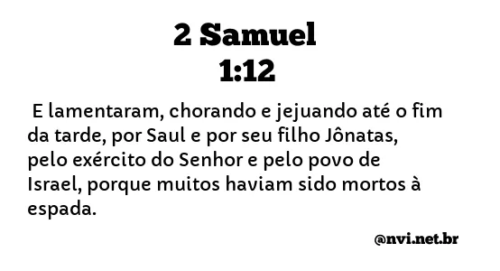 2 SAMUEL 1:12 NVI NOVA VERSÃO INTERNACIONAL