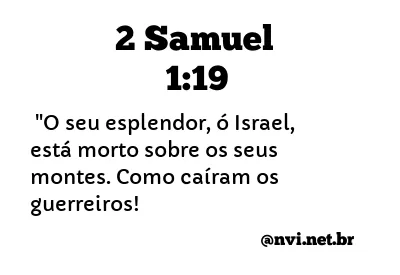 2 SAMUEL 1:19 NVI NOVA VERSÃO INTERNACIONAL